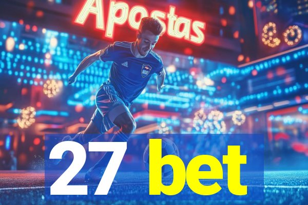 27 bet